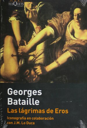 Las lagrimas de Eros by Georges Bataille