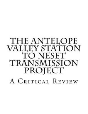 The Antelope Valley Station to Neset Transmission Project: A Critical Review by Thomas D. Isern