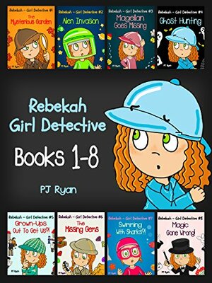 Rebekah - Girl Detective #1-8 by P.J. Ryan