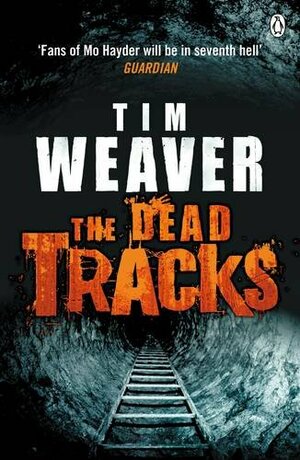 The Dead Tracks by Tim Weaver