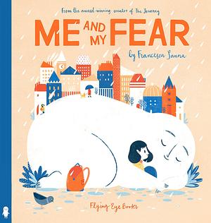 Me & My Fear by Francesca Sanna