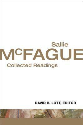 Sallie McFague: Collected Readings by Sallie McFague, David Lott