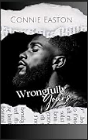 Wrongfully Yours by Connie Easton