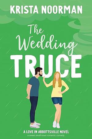 The Wedding Truce  by Krista Noorman