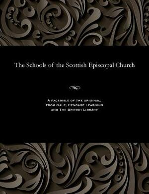 The Schools of the Scottish Episcopal Church by Hugh Scott