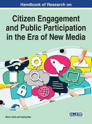 Handbook of Research on Citizen Engagement and Public Participation in the Era of New Media by 