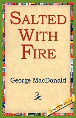 Salted with Fire by George MacDonald