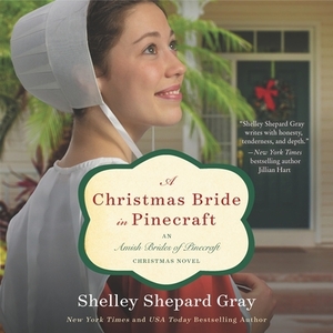 A Christmas Bride in Pinecraft: An Amish Brides of Pinecraft Christmas Novel by Shelley Shepard Gray