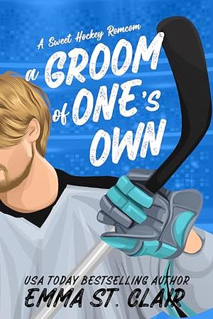 A Groom of One's Own  by Emma St. Clair