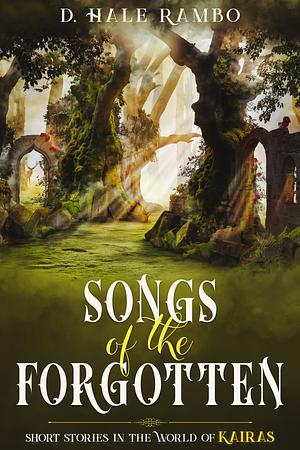 Songs of the Forgotten by D. Hale Rambo