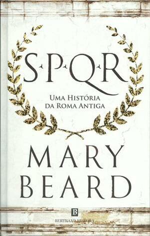 SPQR: Uma História da Roma Antiga by Mary Beard