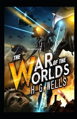 The War of the Worlds Illustrated by H.G. Wells