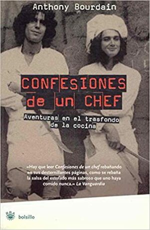 Confesiones de un chef: Aventuras en el trasfondo de la cocina by Anthony Bourdain