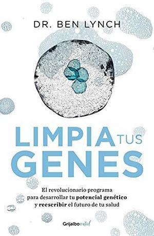 Limpia tus genes by Ben Lynch, Ben Lynch