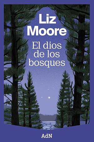 El dios de los bosques  by Liz Moore