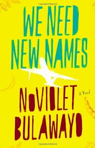 We Need New Names by NoViolet Bulawayo