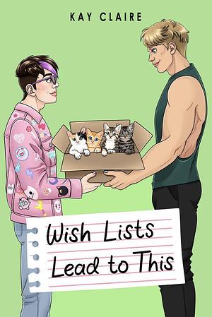 Wish Lists Lead To This by Kay Claire