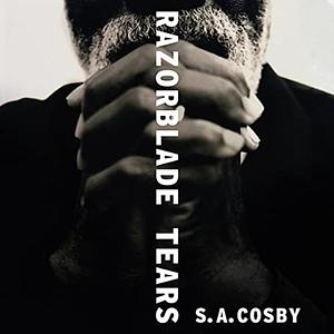 Razorblade Tears by S.A. Cosby