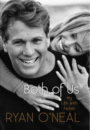 Both of Us: My Life with Farrah by Ryan O'Neal