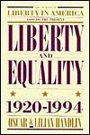 Liberty in America, 1600 to the Present: Liberty and equality, 1920-1994 by Oscar Handlin