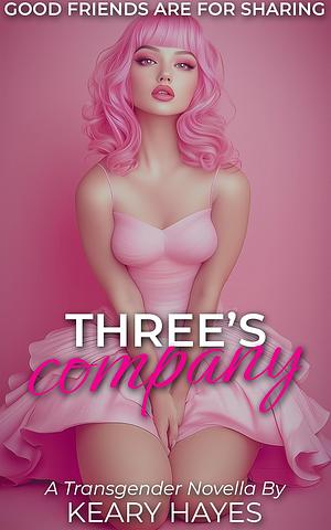 Three's Company: A First Time Gentle Femdom Feminization Novella by Keary Hayes