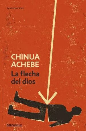 La flecha del dios by Chinua Achebe