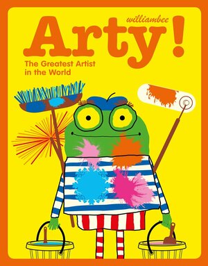 Arty: The Greatest Artist in the World by William Bee