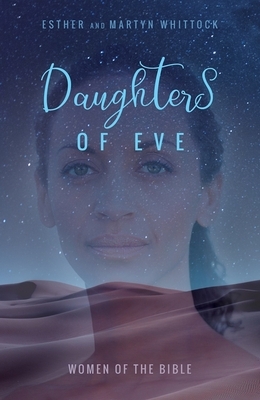 Daughters of Eve by Martyn Whittock, Esther Whittock