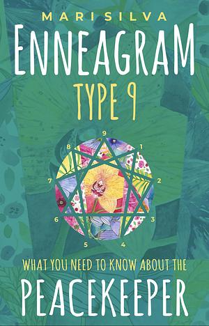 Enneagram Type 9: What You Need to Know About the Peacekeeper by Mari Silva