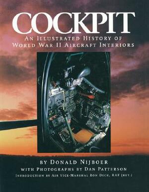 Cockpit: An Illustrated History of World War II Aircraft Interiors by Donald Nijboer