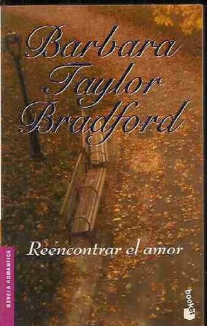 Reencontrar el Amor by Barbara Taylor Bradford
