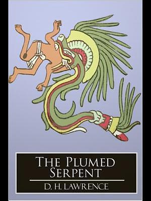 The Plumed Serpent by D.H. Lawrence