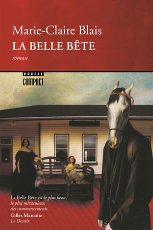 La belle be^te: Roman by Marie-Claire Blais