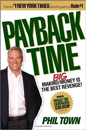 Payback Time: Eight Steps to Outsmarting the System That Failed You and Getting Your Investments Back on Track by Phil Town