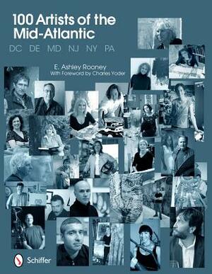 100 Artists of the Mid-Atlantic by E. Ashley Rooney