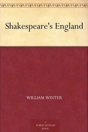 Shakespeare's England by William Winter