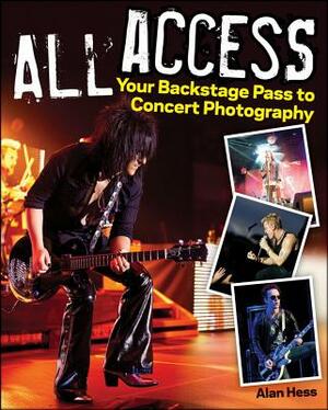 All Access: Your Backstage Pass to Concert Photography by Alan Hess