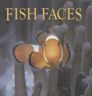 Fish Faces by Norbert Wu