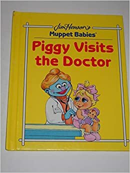 Piggy Visits the Doctor by Ellen Weiss