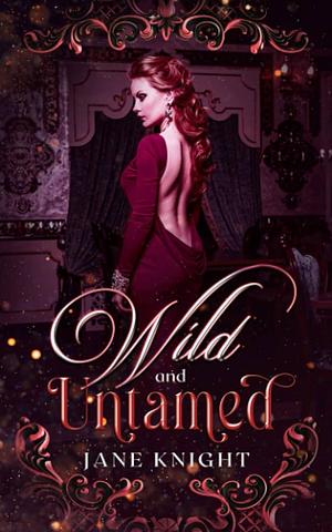 Wild and Untamed: A Shifter Romance by Jane Knight