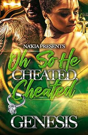 Oh So He Cheated, Cheated: An Urban Romance: A Complete Novel by Genesis