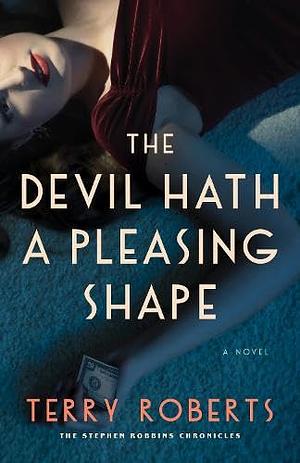 The Devil Hath a Pleasing Shape by Terry Roberts