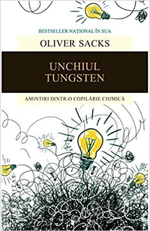 Unchiul Tungsten: amintiri dintr-o copilărie chimică by Miruna Fulgeanu, Oliver Sacks
