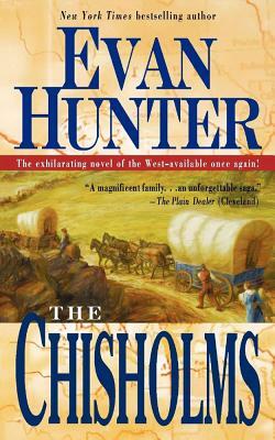 The Chisholms: A Novel of the Journey West by Evan Hunter