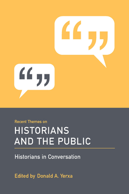 Recent Themes on Historians and the Public by Donald a. Yerxa