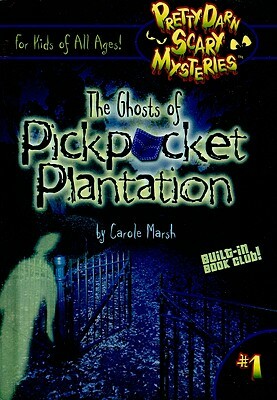 The Ghosts of Pickpocket Plantation by Carole Marsh