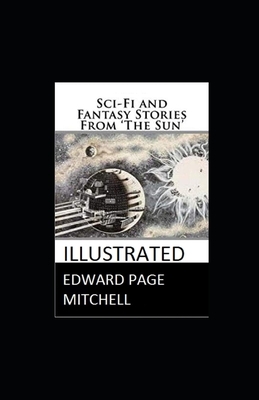 Sci-Fi and Fantasy Stories From 'The Sun' illustrated by Edward Page Mitchell