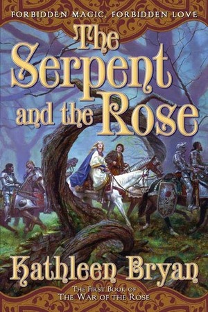 The Serpent and the Rose by Kathleen Bryan