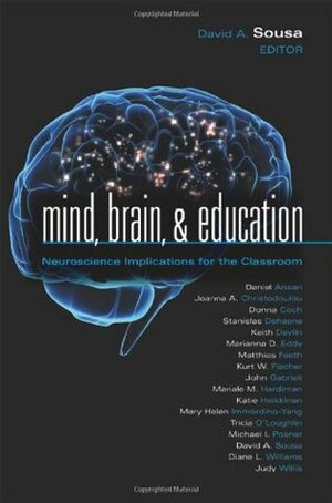 Mind, Brain, & Education: Neuroscience Implications for the Classroom by David A. Sousa