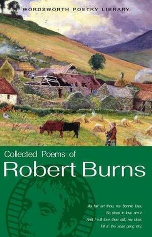 Collected Poems of Robert Burns by Robert Burns